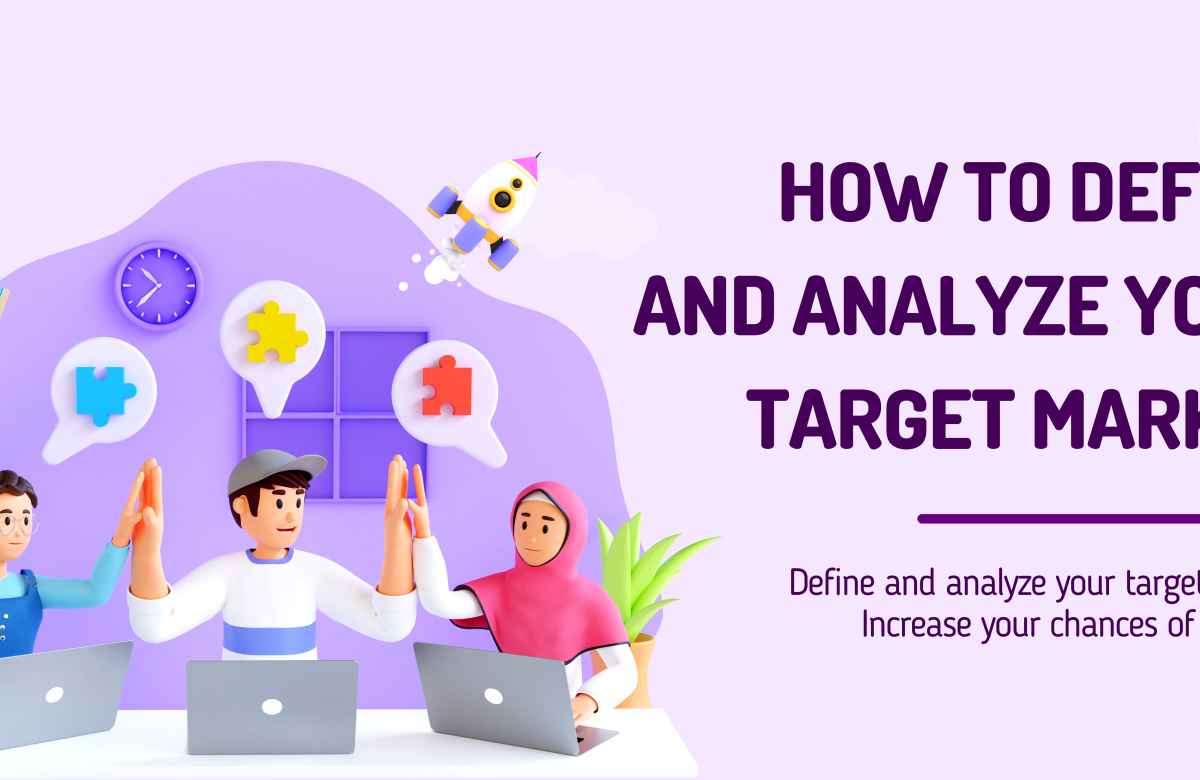 How to Define and Analyze Your Target Market