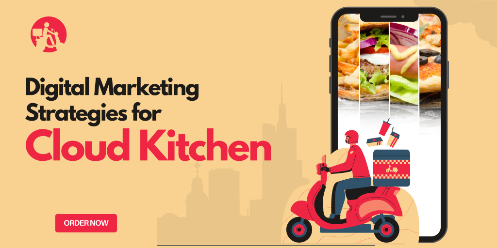 Digital Marketing Strategies for Cloud Kitchen