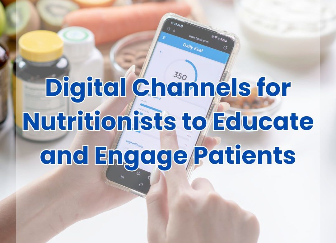 How Do Nutritionists Utilize Digital Channels to Educate and Engage Patients?